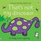 That's not my dinosaur.