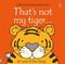 That's not my tiger.