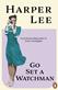 Go set a watchman : <a novel>