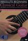 Absolute beginners classical guitar : the complete step-by-step guide to playing classical guitar