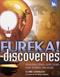 Eureka! : discoveries : <amazing finds, lost cities and sunken treasure>