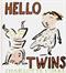 Hello twins