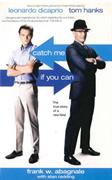 Catch me if you can : the amazing true story of the most extraordinary liar in the history of fun and profit