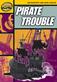 Rapid Reading: Pirate Trouble (Stage 4, Level 4A)