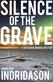 Silence of the grave : <a Reykjavik murder mystery>