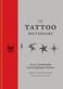 The tattoo dictionary : an A-Z guide to choosing your tattoo
