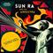 "To those of Earth...and other worlds" : Gilles Peterson presents Sun Ra and his Arkestra