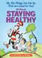 Oh, The Things You Can Do That Are Good for You! All About Staying Healthy