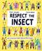 Respect the insect : meet the bugs who clean, tend, and feed the world