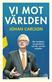 Vi mot världen : Min berättelse om pandemin och den svenska modellen