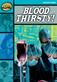 Rapid Reading: Blood Thirsty (Stage 3, Level 3B)