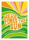 Here comes the sun