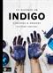 En handbok om indigo : färgning & projekt