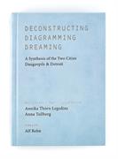 Deconstructing diagramming dreaming : a synthesis of the two cities Daugavpils & Detroit