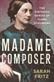 Madame composer : the virtuosic genius of Clara Schumann