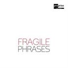 Fragile phrases