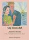 Säg minns du? : kärleksbrev 1941-1945