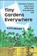 Tiny Gardens Everywhere
