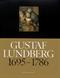 Gustaf Lundberg 1695-1786 : en porträttmålare och hans tid
