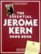 The essential Jerome Kern song book