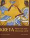 Kreta : myter och mat i minoernas värld