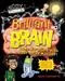 Brilliant brain : <come to grips with your gray matter!> : <fantastic hands-on activities>