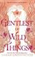 Gentlest of wild things