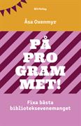 På programmet! : Fixa bästa biblioteksevenemanget