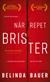 När repet brister