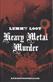 Heavy metal murder : <hårdrocksthriller>