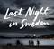 Last night in Sweden