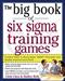 The Big Book of Six Sigma Training Games