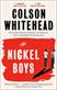 The nickel boys : a novel
