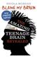 Blame my brain : the amazing teenage brain revealed