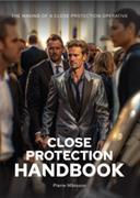 Close protection handbook : the making of a close protection operative