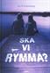 Ska vi rymma?