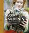 Slow gardening : lustfyllda projekt för den medvetna odlaren