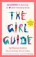 The girl guide : <50 lessons in learning to love your changing body>