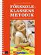 Förskoleklassens metodik : språkande, skrivande och läsande