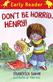 Don't be horrid, Henry