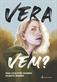 Vera vem?