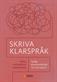 Skriva klarspråk : tydlig kommunikation i en tid med AI