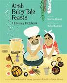 Arab fairy tale feasts : a literary cookbook