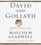 David and Goliath : Bunderdogs, misfits and the art of battling giants