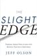 The slight edge : <turning simple disciplines into massive success & happiness>