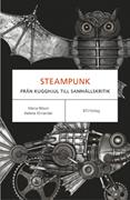 Steampunk : från kugghjul till samhällskritik