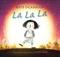 La la la : a story of hope