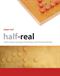 Half-Real: Video Games Between Real Rules and Fictional Worl