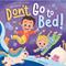 Don't Go to Bed!