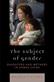 The Subject of Gender